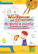 Workbook My World is colorful with 50 Worksheets