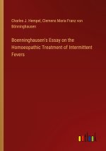 Boenninghausen's Essay on the Homoeopathic Treatment of Intermittent Fevers
