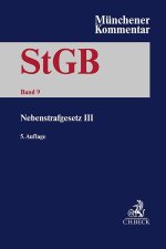 Münchener Kommentar zum Strafgesetzbuch  Bd. 9: Nebenstrafrecht III