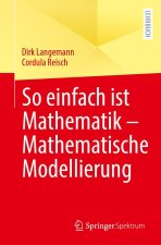 So einfach ist Mathematik - Mathematische Modellierung