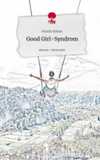 Good Girl-Syndrom. Life is a Story - story.one