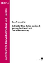 Geklebter Holz-Beton-Verbund: Verbundfestigkeit und Bauteilbemessung