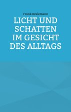 Licht und Schatten im Gesicht des Alltags