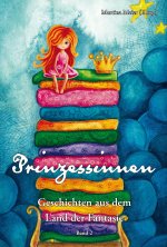 Prinzessinnen - Geschichten aus dem Land der Fantasie