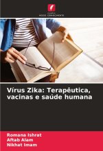 Vírus Zika: Terap?utica, vacinas e saúde humana