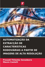 AUTOMATIZAÇ?O DA EXTRACÇ?O DE CARACTERÍSTICAS RODOVIÁRIAS A PARTIR DE IMAGENS DE ALTA RESOLUÇ?O