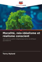 Moralité, néo-idéalisme et réalisme conscient
