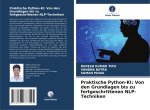 Praktische Python-KI: Von den Grundlagen bis zu fortgeschrittenen NLP-Techniken