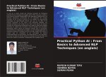 Practical Python AI : From Basics to Advanced NLP Techniques (en anglais)