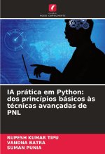 IA prática em Python: dos princípios básicos ?s técnicas avançadas de PNL