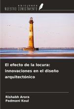 El efecto de la locura: innovaciones en el dise?o arquitectónico