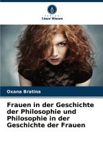 Frauen in der Geschichte der Philosophie und Philosophie in der Geschichte der Frauen