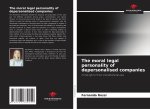 The moral legal personality of depersonalised companies