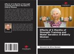 Effects of 6 Months of Strength Training and Water Aerobics in Elderly Women