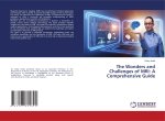 The Wonders and Challenges of MRI: A Comprehensive Guide