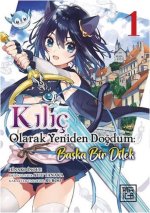 Kilic Olarak Yeniden Dogdum 1 - Baska Bir Dilek
