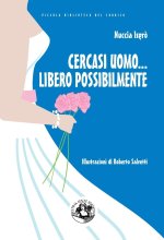 Cercasi uomo... libero possibilmente