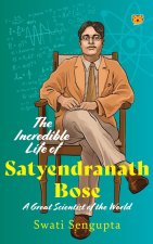 The Incredible Life of Satyendranath Bose