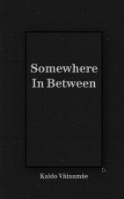 Somewhere In Between