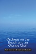 Orpheus on the Beach and an Orange Chair