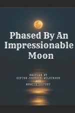 Phased by an Impressionable Moon