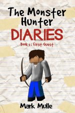 The Monster Hunter Diaries  Book 1