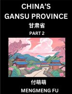 China's Gansu Province (Part 2)- Learn Chinese Characters, Words, Phrases with Chinese Names, Surnames and Geography