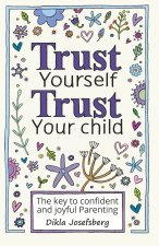 Trust Yourself Trust Your Child