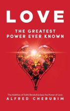 LOVE The Greatest Power Ever Known
