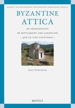 Byzantine Attica: An archaeology of settlement and landscape (4th-12th centuries)