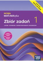 NOWA MATeMAtyka 1. Liceum i technikum. Zbiór zadań. Zakres podstawowy i rozszerzony