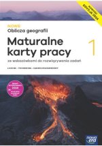 NOWE Oblicza geografii 1. Liceum i technikum. Maturalne karty pracy. Zakres rozszerzony