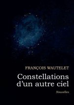 Constellations d'un autre ciel