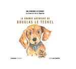 LES CONTES DE LEON & AUGUSTINE - T04 - LA GRNADE AVENTURE DE DOUGLAS LE TECKEL