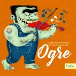 GLOUTONNES CHANSONS DU MONSTRUEUX EMOTIF OGRE
