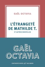 L'ETRANGETE DE MATHILDE T. ET AUTRES NOUVELLES