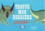 TROUVE MON DERRIERE DINO