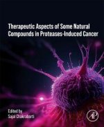 Therapeutics of Natural and Synthetic Compounds in Protease Induced Cancer