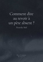 Comment Dire au Revoir à un Père Absent ?