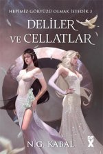 Hepimiz Gökyüzü Olmak Istedik 3 - Deliler ve Cellatlar - Ciltli