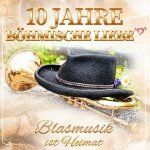 10 Jahre Böhmische Liebe - Blasmusik ist Heimat
