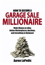 The Ultimate Secrets from The Garage Sale Millionaire