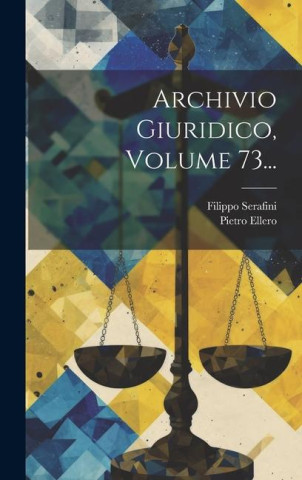 Archivio Giuridico, Volume 73... (Filippo Serafini)(Pevná)