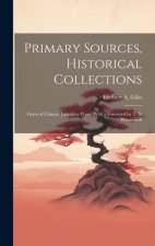 Primary Sources, Historical Collections: Gems of Chinese Literature Prose, With a Foreword by T. S. Wentworth