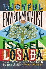 The Joyful Environmentalist (Fully Revised Guide to a More Sustainable, Green Life)