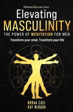 Elevating Masculinity - The power of Meditation for Men