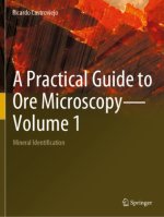 A Practical Guide to Ore Microscopy?Volume 1