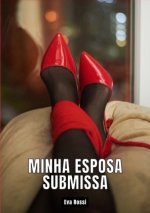 Minha Esposa Submissa