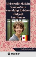 Meisterdetektivin Sonoko Sato verteidigt Blücher und jagt Fanthomas