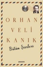 Bütün Siirleri - Orhan Veli Kanik